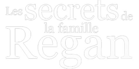 les secrets de la famille regan|Les secrets de la famille Regan